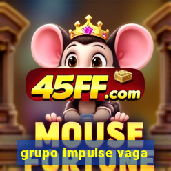 grupo impulse vaga